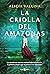 La criolla del Amazonas / The Creole Lady of the Amazon (Spanish Edition)