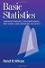 Basic Statistics: Understanding Conventional Methods and Modern Insights by Rand R. Wilcox (2009-07-15)