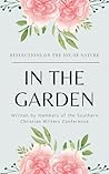In the Garden: Reflections on the Joy of Nature In the Garden: Reflections on the Joy of Nature
