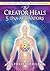 The Creator Heals by Michelle Phillips (2015-03-01)