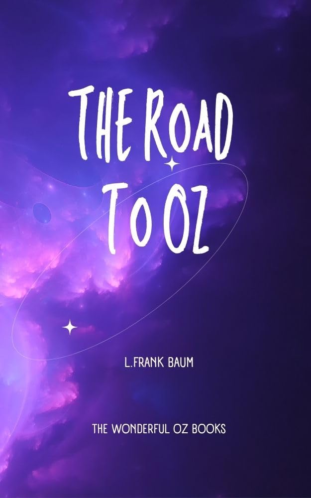 The Road to Oz: The Wonderful Oz Books