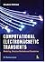Computational Electromagnetic Transients: Modeling, Solution Methods and Simulation by R. Ramanujam (2014-07-21)