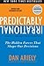 Predictably Irrational, Revised and Expanded Edition: The Hidden Forces That Shape Our Decisions 1 Exp Rev edition