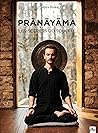 Pranayama: Les se...