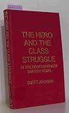 The hero and the class struggle in the contemporary Spanish novel: An essay on the role of the proletariat in twentieth century Spanish literature (Studies in contemporary Spanish literature) The hero and the class struggle in the contemporary Spanish novel: An essay on the role of the proletariat in twentieth century Spanish literature (Studies in contemporary Spanish literature)