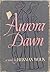 Aurora Dawn or The True History of Andrew Reale By Herman Wouk Hardback 1947