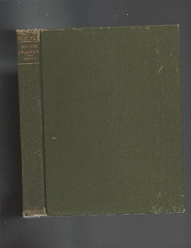 Novum Organum: Or True Suggestions for The Interpretation of Nature