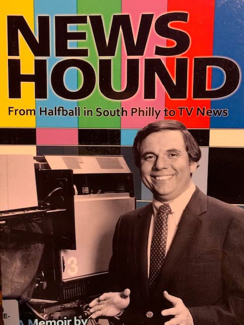 News Hound: From Half-ball in  South Philly to TV News (Paperback)