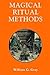 Magical Ritual Methods by William G. Gray (2014-11-04)