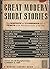 Great Modern Short Stories: An Anthology of Twelve Famous Stories and Novelettes
