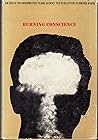 Burning Conscience: the Case of the Hiroshima Pilot, Claude Eatherly, Told in His Letters to Gunther Anders