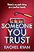 Someone You Trust