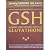 GSH Your Body's Most Powerf...
