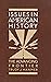 The Advancing Frontier (Issues in American History)