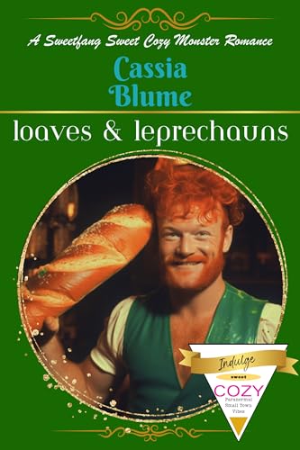 Loaves & Leprechauns: A Sweetfang Sweet Cozy Monster Romance (Kindle Edition)