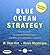 Blue Ocean Strategy: How to Create Uncontested Market Space and Make the Competition Irrelevant