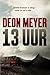 13 uur by Deon Meyer by Deon Meyer 13 uur by Deon Meyer by Deon Meyer