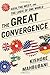 The Great Convergence: Asia, the West, and the Logic of One World