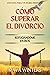 Cómo Superar El Divorcio: R...
