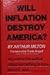 Will inflation destroy America? by Arthur Milton