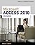 Microsoft Access 2010: Complete (Shelly Cashman Series(r) Office 2010) by Shelly, Gary B., Pratt, Philip J., Last, Mary Z. (2010) Paperback