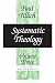 Systemic Theology; Volume III; Life and the Spirit History and the Kingdom of God