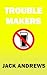 Troublemakers