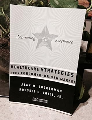 Competing on Excellence: Healthcare Strategies for a Consumer-Driven Market
