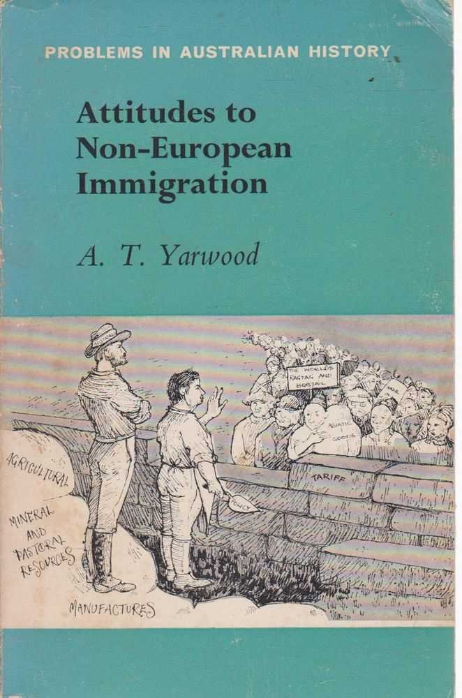 Attitudes to non-European immigration (Problems in Australian history)