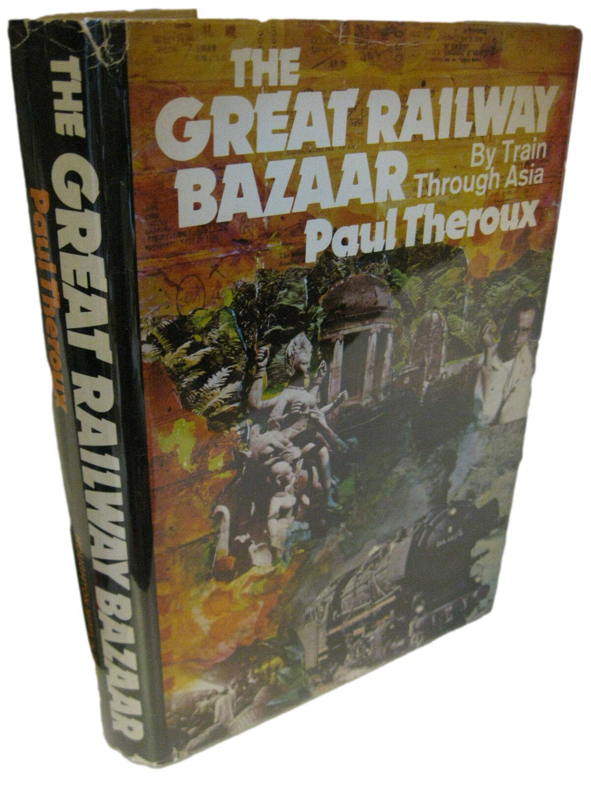 Rare THE GREAT RAILWAY BAZAAR by Paul Theroux 1st Edition/1st Printing 1975 VG/VG- [Hardcover] Paul Theroux