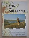 The shaping of Shetland The shaping of Shetland