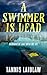 A Swimmer is Dead: Darkwate...