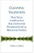 Cleaning Validation: Practical Compliance Solutions for Pharmaceutical Manufacturing