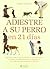 Adiestre a su perro en 21 dias (Adiestramiento Perros) (Spanish Edition) by Colin Tennant (2007-10-24)
