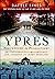 Ypres: Nieuwpoort to Ploegsteert (Battle Lines: The Western Front By Car, By Bike and On Foot)
