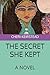 THE SECRET SHE KEPT: A NOVEL
