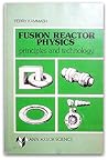 Fusion reactor physics: Principles and technology Fusion reactor physics: Principles and technology
