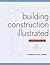 Building Construction Illustrated 4e with Visual Dictonary of Architecture Set