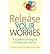 Release Your Worries - A Guide to Letting Go of Stress & Anxiety (Paperback) - Common