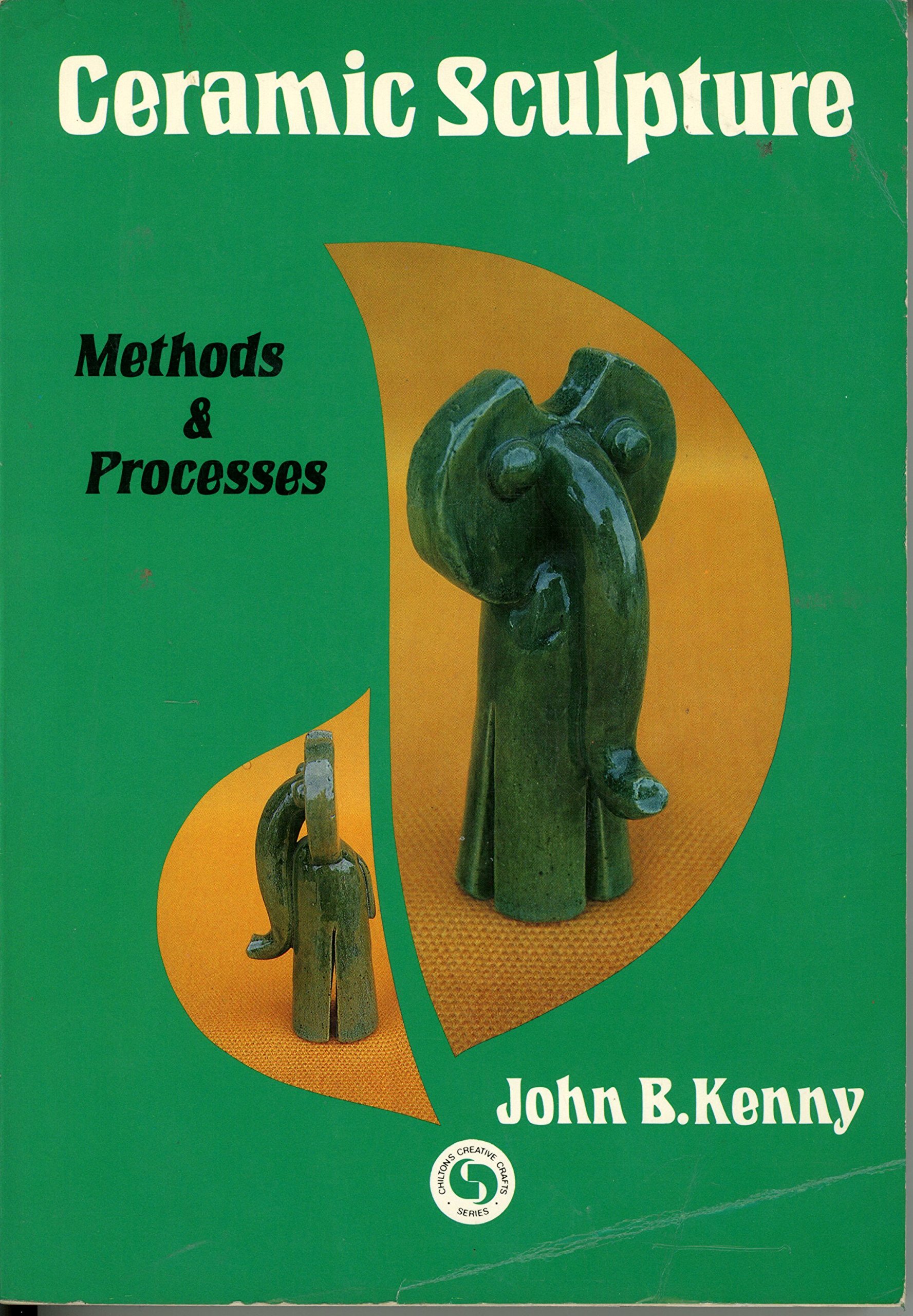 Ceramic Sculpture: Methods and Processes (Paperback)