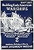 Building Early American Warships: The Journal of the Rhode Island Committee for Constructing the Continental Frigates Providence & Warren, 1775-1777