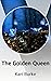 The Golden Queen