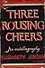 Three Rousing Cheers: An Autobiography