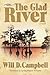 The Glad River by Will D. Campbell (2013-06-21)