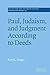 [(Paul, Judaism, and Judgment according to Deeds)] [By (author) Kent L. Yinger] published on (January, 2013)