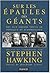 Sur les épaules des géants : Les plus grands textes de physique et d'astronomie de Stephen Hawking,Jean-Pierre Luminet (Préface),Marc Lachièze-Rey (Traduction) ( 16 octobre 2003 )