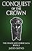 Conquest of the Crown: Chao...