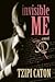 Invisible ME by Tzipi Caton