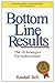Bottom Line Results: The 10 Strategies for Achievement by Randall Bell PhD (2006-06-20)