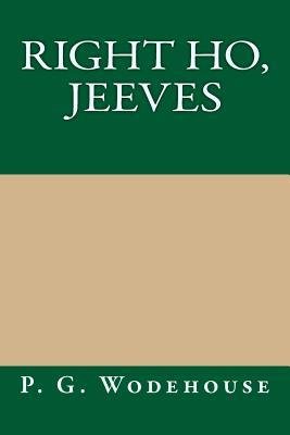 By P. G. Wodehouse Right Ho, Jeeves: A Large Print Classic [Paperback]